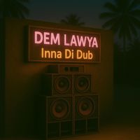DEM LAWYA - Inna Di Dub