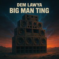 DEM LAWYA - Big Man Ting