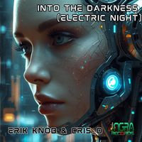 Erik Knob & Cris_D - Into the Darkness (Electric Night)