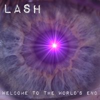 Lash - Welcome to the Worlds End (Extended Version)
