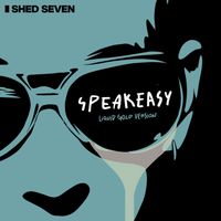 Shed Seven - Speakeasy (Liquid Gold Version)
