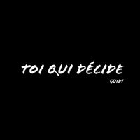Guidi - Toi qui décide