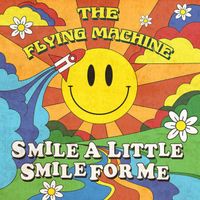 The Flying Machine - Smile a Little Smile for Me (Rerecorded)