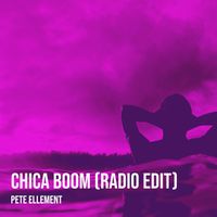 Pete Ellement - Chica Boom (Radio Edit)