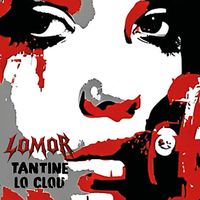 Lomor - Tantine Lo Clou