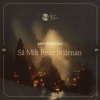 Ana Rebekah - Så Milt lyser Stjärnan