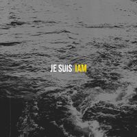 IAM - Je suis