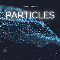 Jake Twell - Particles