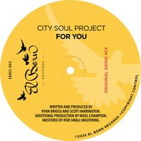 City Soul Project - For You (Original Demo Mix)