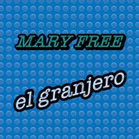 Mary Free - El Granjero