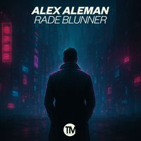 Alex Aleman - Rade Blunner