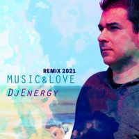 DJEnergy - Music & Love (Remix 2021)
