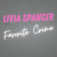 Livia Spancer - Favorite Crime