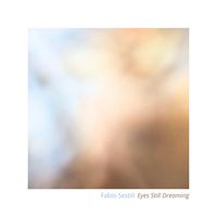 Fabio Sestili - Eyes Still Dreaming