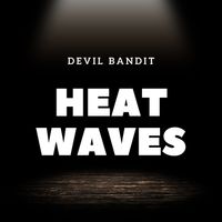 Devil Bandit - Heat Waves