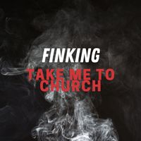 Finking - Take Me to Church