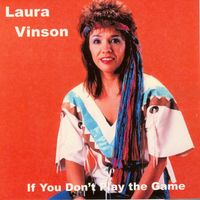 Laura Vinson - If You Don't Play the Game