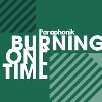 Paraphonik - Burning One Time