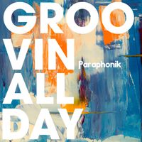 Paraphonik - Groovin All Day