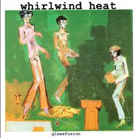 Whirlwind Heat - Glaxefusion