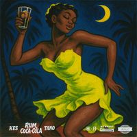 Kes, Tano - Rum & Coca-Cola