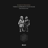 DJ Sakin & Stereoliner - There Is Someone in Your House (Sakin Bozkurt Mix)