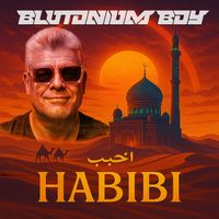 Blutonium Boy - Habibi (Come Closer)