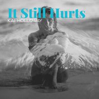 Kai Holloway - It Still Hurts