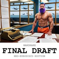 Mandrake - Final DRAFT (Neo-Eurodisco EDITION)