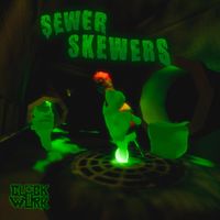 CLOCKWORK - SEWER SKEWERS