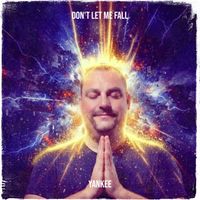 Yankee - Don't Let Me Fall