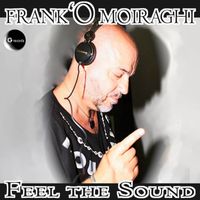 Frank'O Moiraghi - Feel the sound
