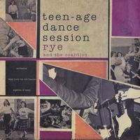 Rye Coalition - Teen-Age Dance Session