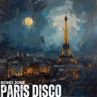 Bond Jobe - Paris Disco