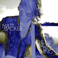Matt Backer - The Next Big Thing