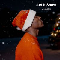 CHOSEN - Let It Snow