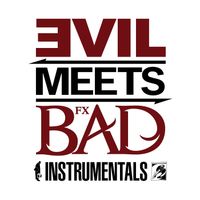 Evil Ed - Evil Meets Bad (Instrumentals)