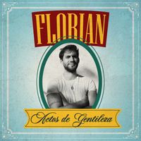 FLORIAN - ACTOS DE GENTILEZA