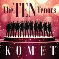 The Ten Tenors - Komet