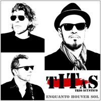 Titãs - Enquanto Houver Sol (Trio Acústico)