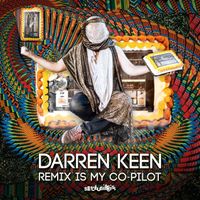 Darren Keen - Remix Is My Co-Pilot