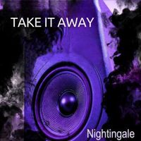 Nightingale - Take It Away
