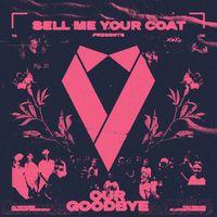 Sell Me Your Coat - OUR GOODBYE
