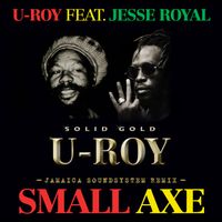 U-Roy - Small Axe (Jamaica Soundsystem Remix)