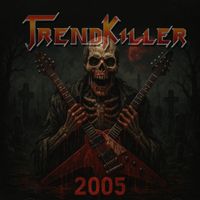 Trendkiller - 2005