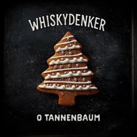 Whiskydenker - O Tannenbaum