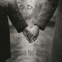 O.D.M - Found You Again