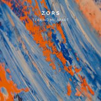ZORS - Tearing Me Apart