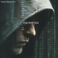Evgeny Bardyuzha - Encrypted