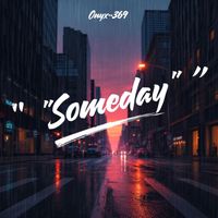 Onyx~369 - Someday